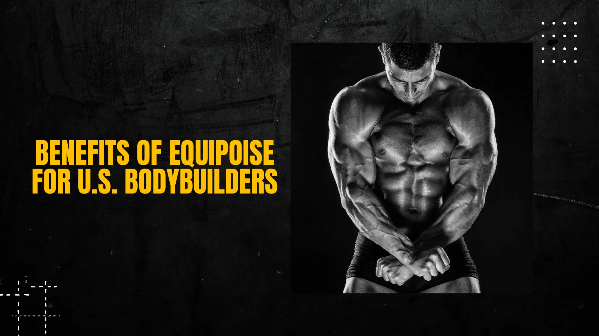 Benefits of Equipoise for US Bodybuilders