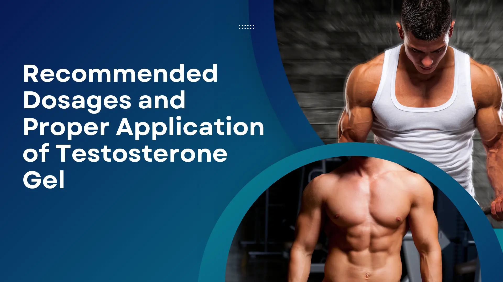 Recommended Dosages and Proper Application of Testosterone Gel