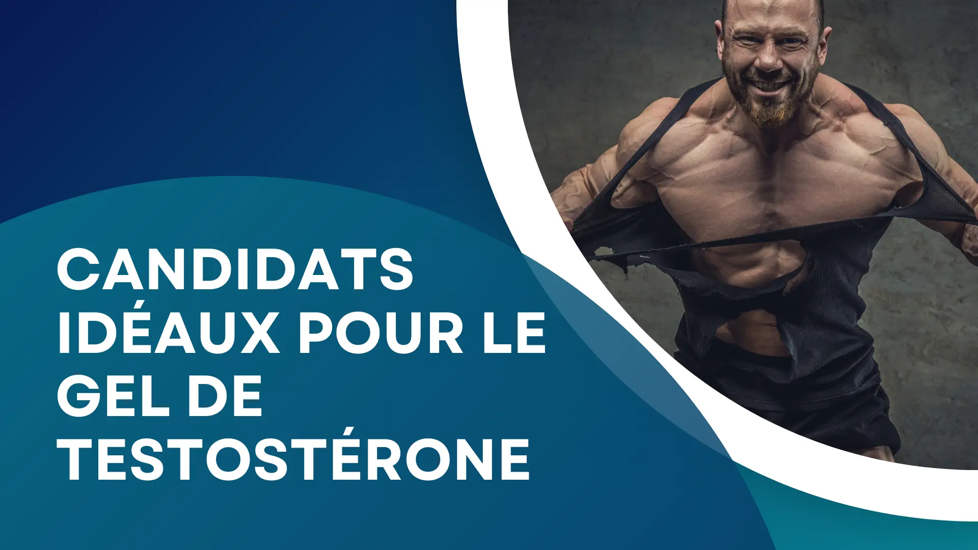 Candidats idéaux pour le gel de testostérone