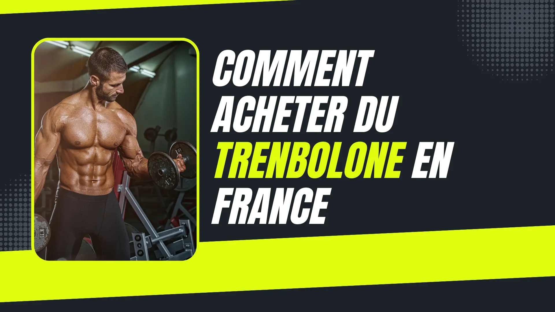 Choisir le Bon Variante de Trenbolone