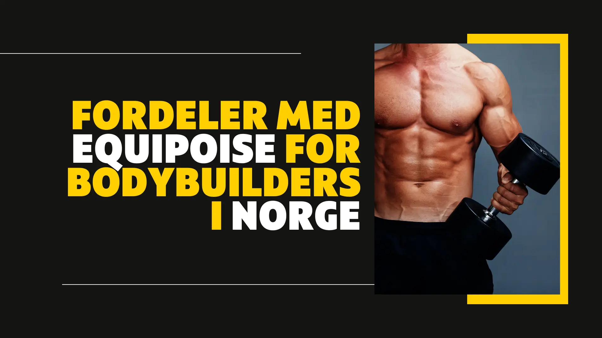 Fordeler med Equipoise for norske kroppsbyggere