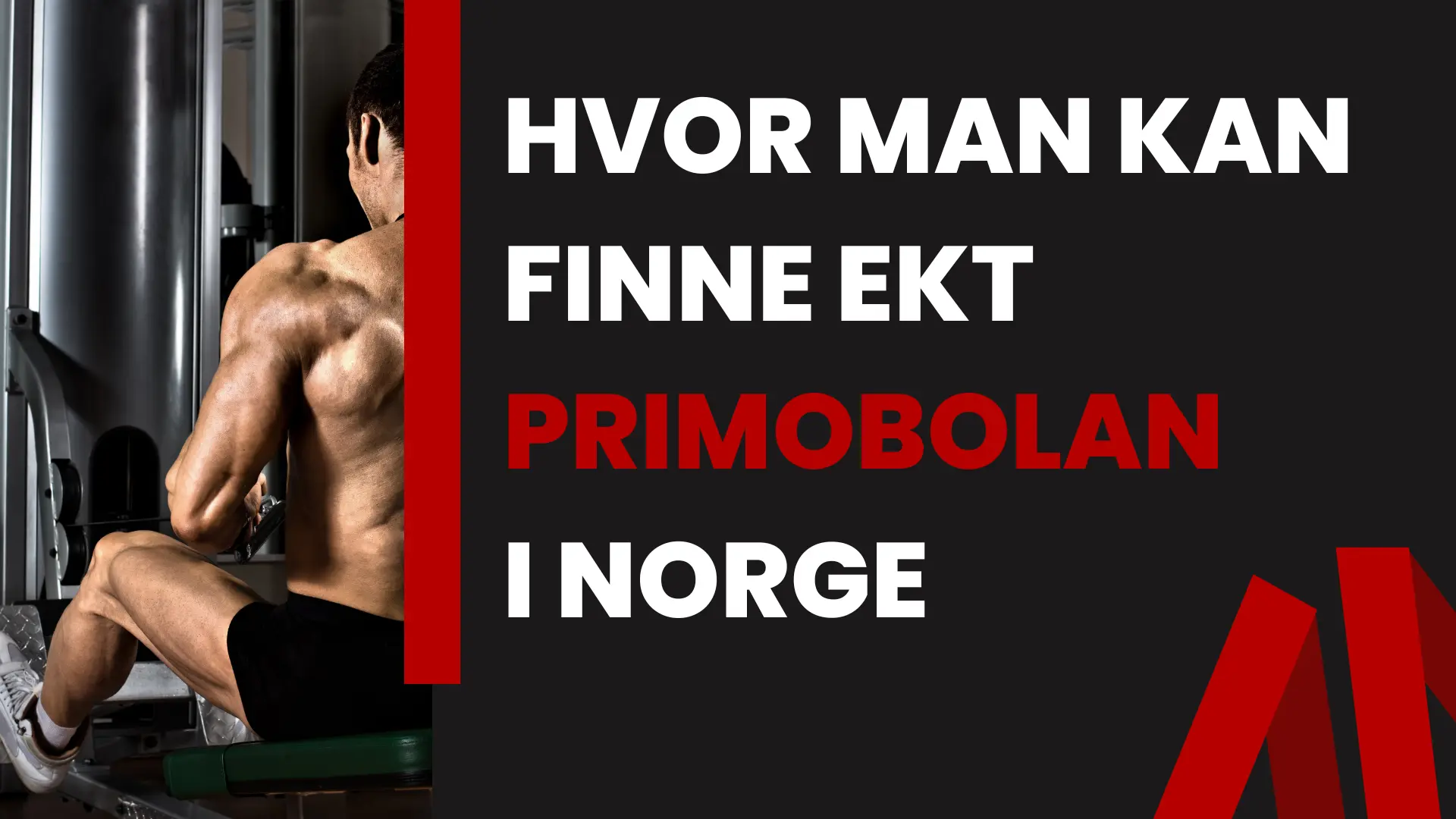 Hvor du finner ekte Primobolan i Norge