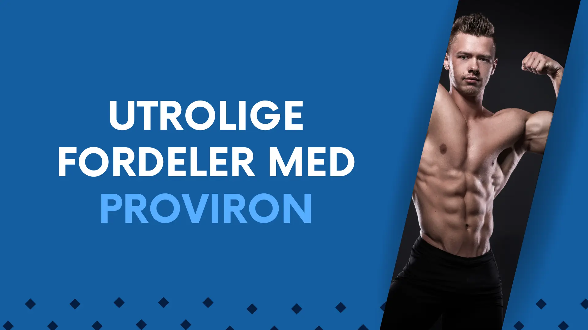 Utrolige fordeler med Proviron