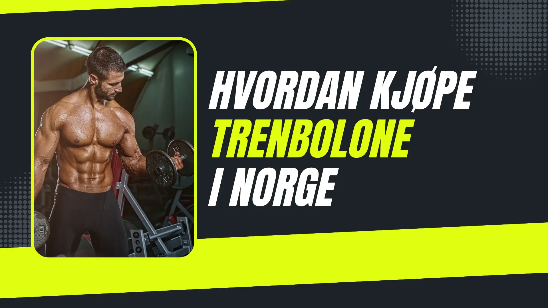 Velge riktig Trenbolone-variant