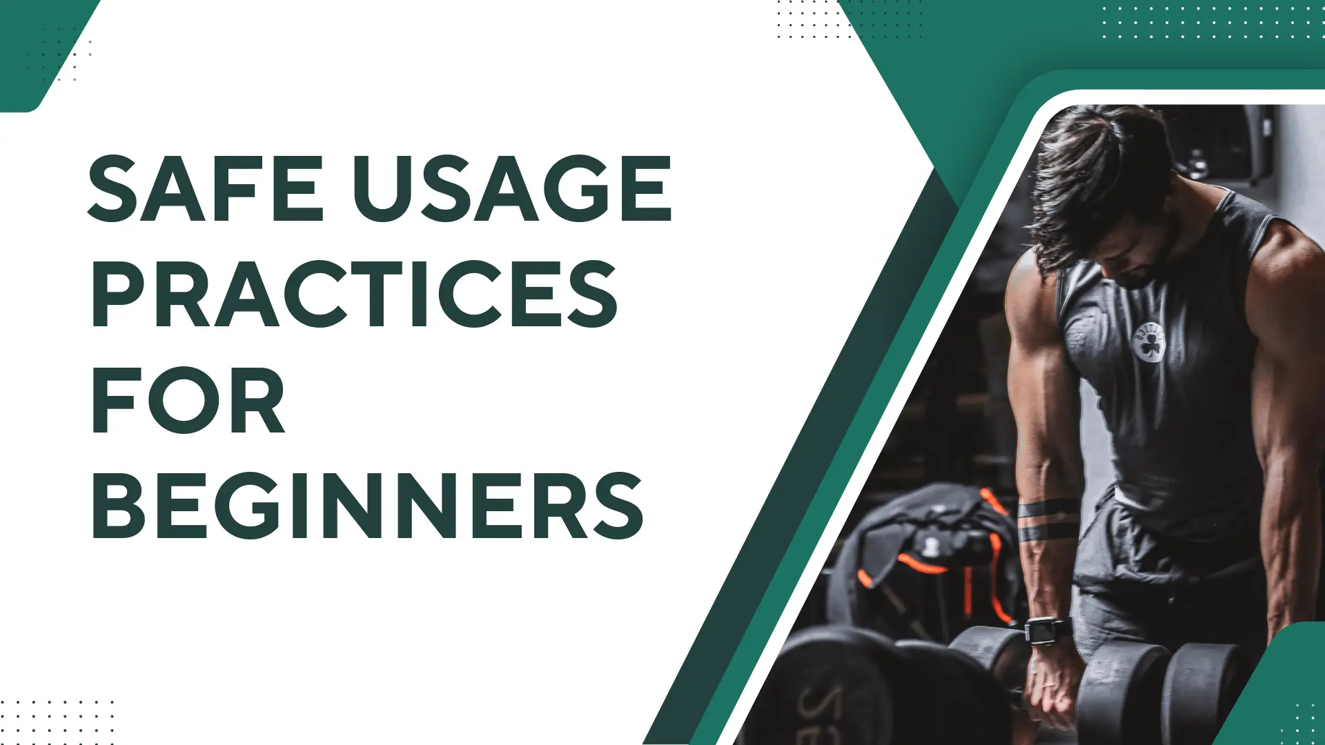 Safe Usage Practices for Beginners Safe Usage Practices for Beginners