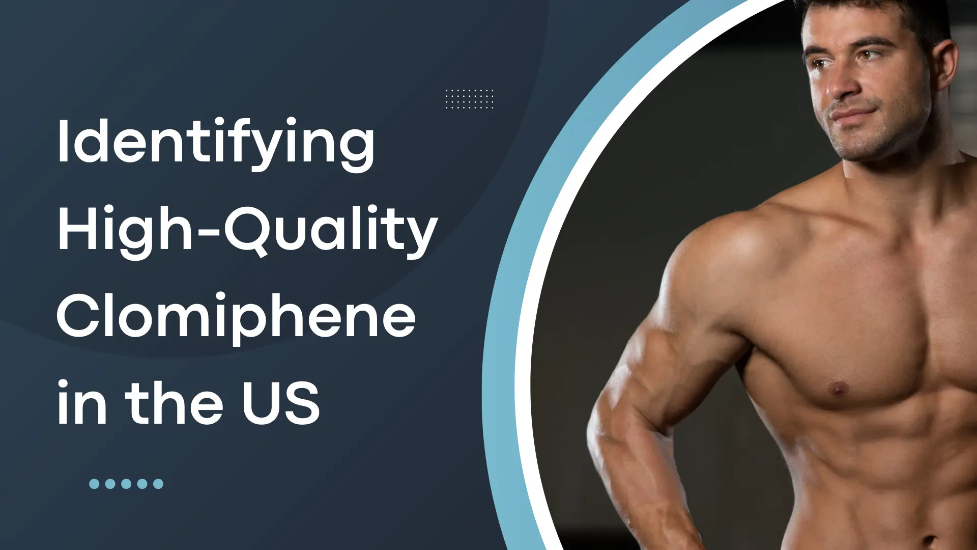 Identifying High-Quality Clomiphene in the US Identifying High-Quality Clomiphene in the US