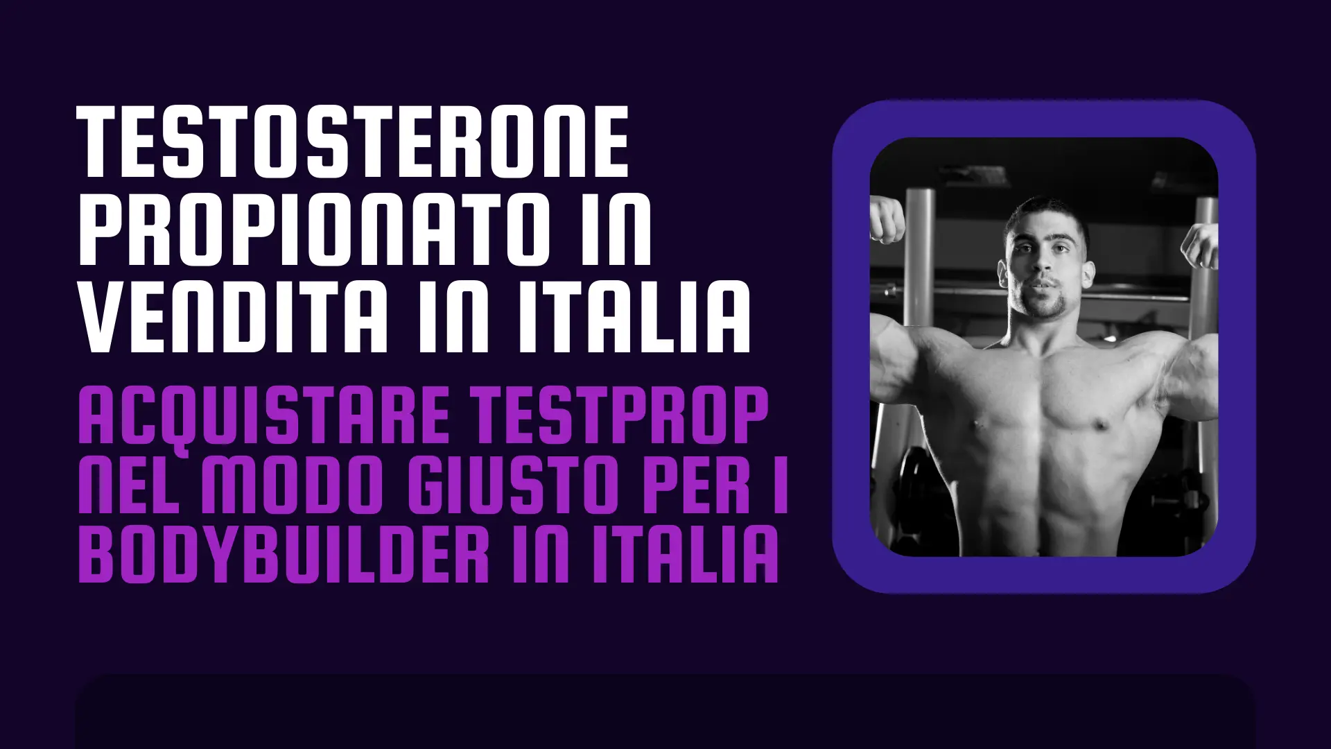 Testosterone Propionate in Vendita negli Italia Acquisto TestProp fatto bene per Bodybuilder